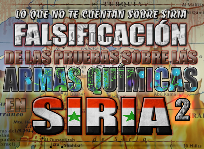Falsificacion de las pruebas sobre las armas quimicas en Siria - Parte 2 